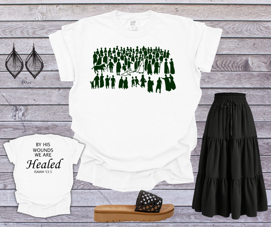 By His Wounds We Are Healed T-shirt