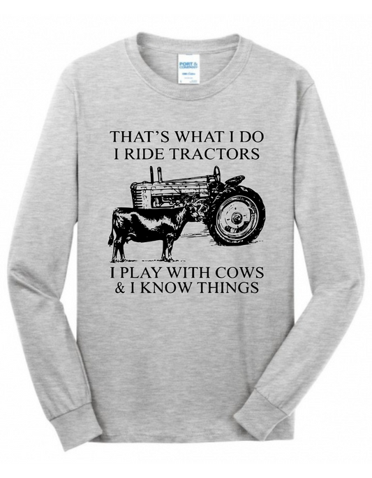That's What I Do. I Ride Tractors, I Play With Cows and I Know Things.