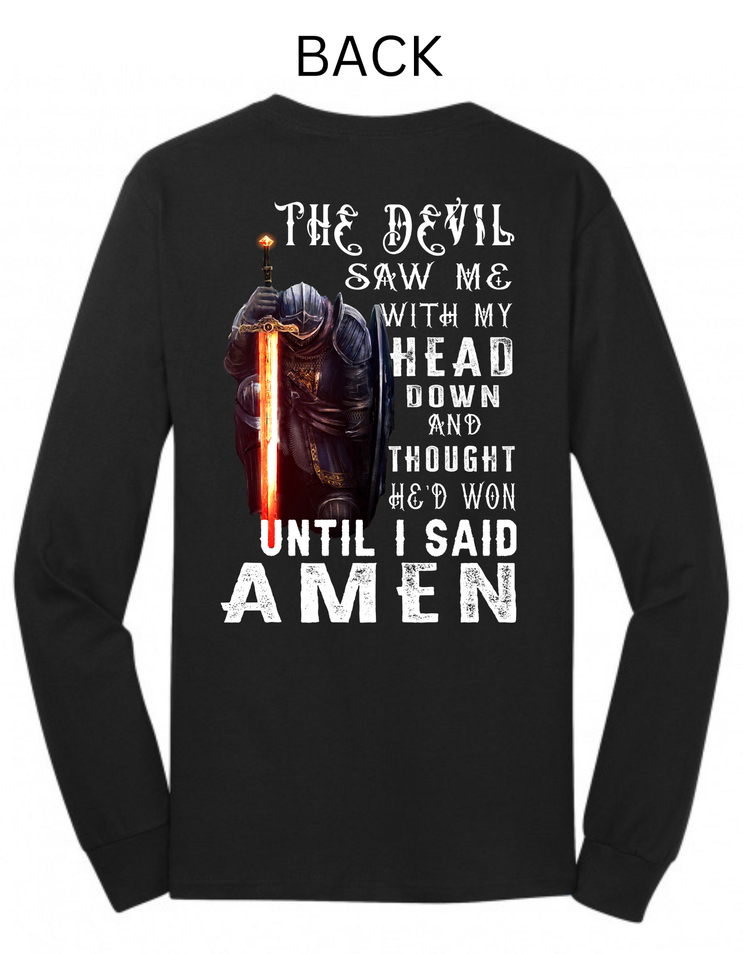The devil saw me with my head down.